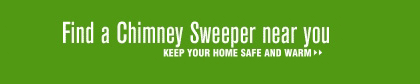 Find a Chimney Sweeper near you Find a Chimney Sweeper near you